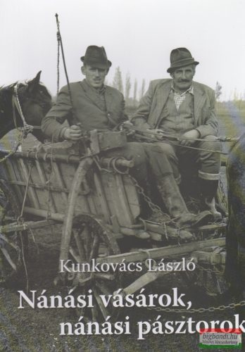 Kunkovács László - Nánási vásárok, nánási pásztorok