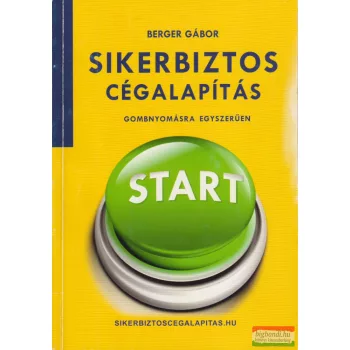   Berger Gábor - Sikerbiztos ​cégalapítás - Gombnyomásra egyszerűen