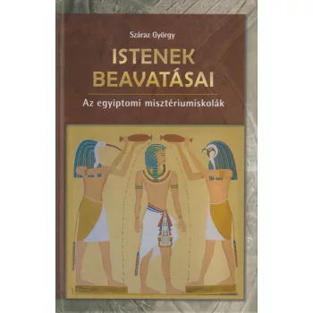 Száraz György - Istenek beavatásai (dedikált példány)