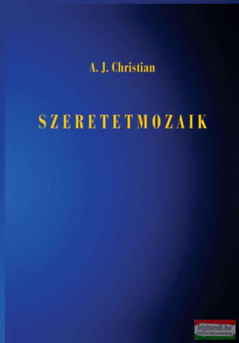 A. J. Christian - Szeretetmozaik