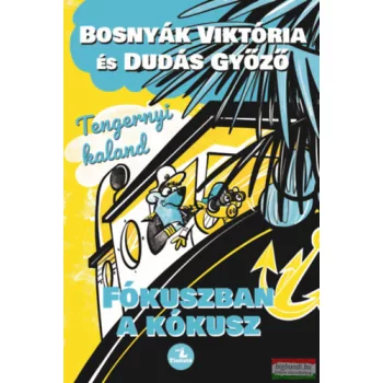   Bosnyák Viktória, Dudás Győző - Tengernyi kaland - Fókuszban a kókusz