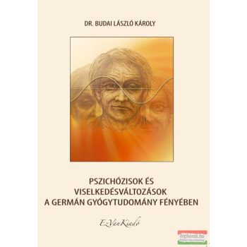   Dr. Budai László Károly - Pszichózisok és viselkedésváltozások a Germán Gyógytudomány fényében