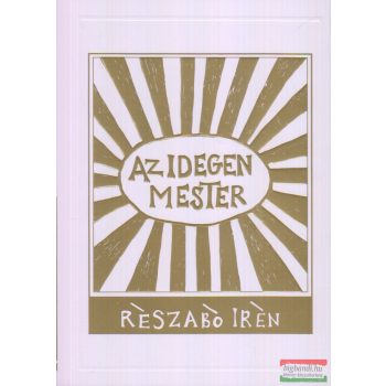 Részabó Irén - Az idegen mester