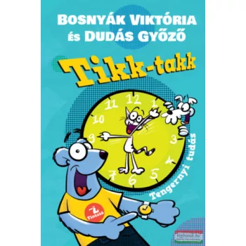   Bosnyák Viktória, Dudás Győző - Tikk-takk - Tengernyi tudás