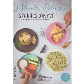 Nemes Dóra - Mentes Anyu szakácskönyve