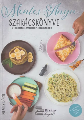 Nemes Dóra - Mentes Anyu szakácskönyve