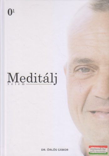 Dr. Örlős Gábor - Meditálj velem 1. kötet