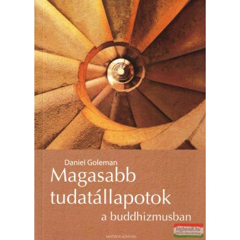 Daniel Goleman - Magasabb tudatállapotok a buddhizmusban