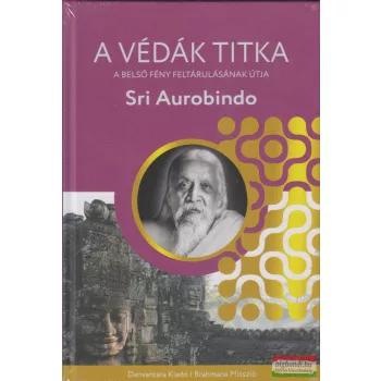   Sri Aurobindo - A Védák titka - A belső fény feltárulásának útja