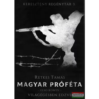 Retkes Tamás - Magyar Próféta I.