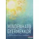 Berentés Éva PhD - Mindenható gyermekkor - A korai életévek hatása a felnőttkorra