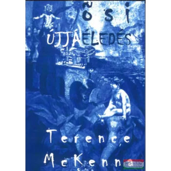 Terence McKenna - Ősi Újjáéledés