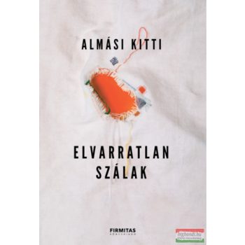 Almási Kitti - Elvarratlan szálak