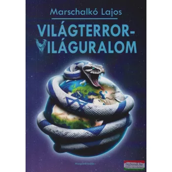 Marschalkó Lajos - Világterror – világuralom