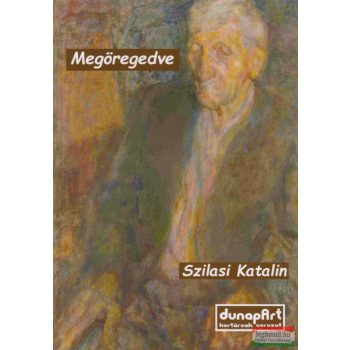 Szilasi Katalin - Megöregedve