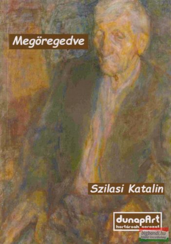 Szilasi Katalin - Megöregedve