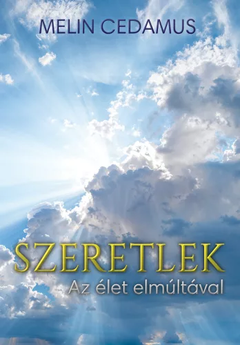 Melin Cedamus - SZERETLEK - Az élet elmúltával