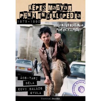   Ács-Tari Béla,  Edvi Balázs Gyula - Képes magyar punk enciklopédia