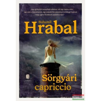 Bohumil Hrabal - Sörgyári capriccio