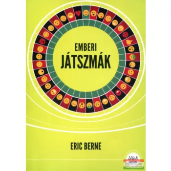 Eric Berne -  Emberi játszmák