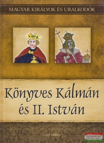 Vitéz Miklós - Könyves Kálmán és II. István 