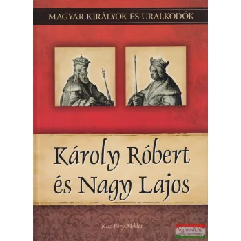 Kiss-Béry Miklós - Károly Róbert és Nagy Lajos