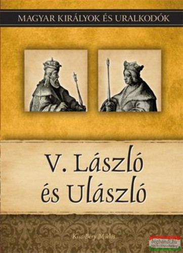 Kiss-Béry Miklós  - V. László és Ulászló