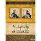 Kiss-Béry Miklós  - V. László és Ulászló