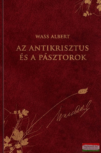 Wass Albert - Az Antikrisztus és a pásztorok 