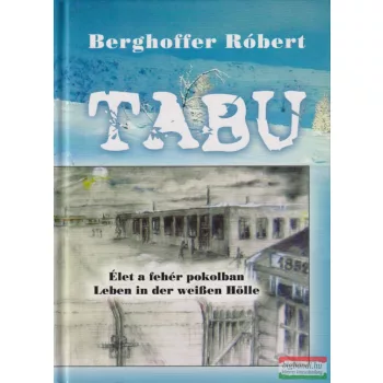 Berghoffer Róbert - Tabu - Élet a fehér pokolban