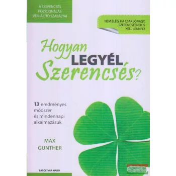 Max Gunther - Hogyan legyél szerencsés?
