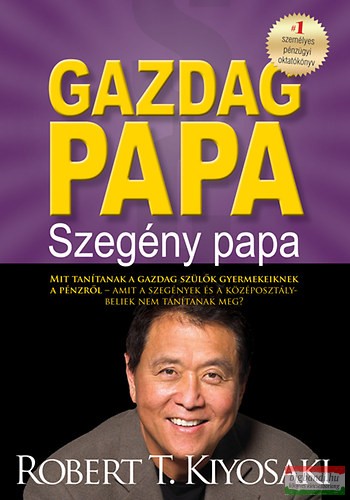 Robert T. Kiyosaki - Gazdag papa, szegény papa