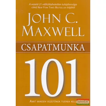 John C. Maxwell - Csapatmunka ​101