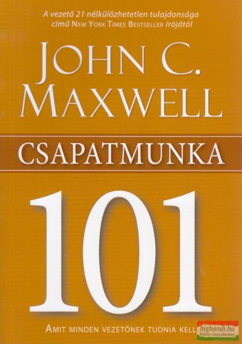 John C. Maxwell - Csapatmunka ​101