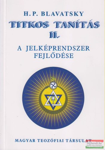 H. P. Blavatsky - Titkos tanítás II. - A jelképrendszer fejlődése 