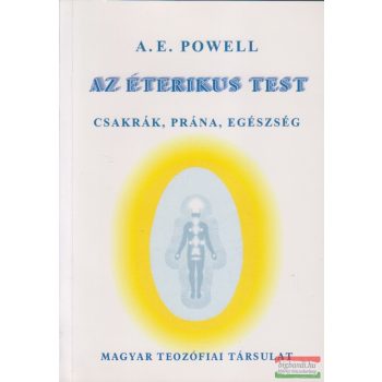   A. E. Powell - Az éterikus test - csakrák, prána, egészség