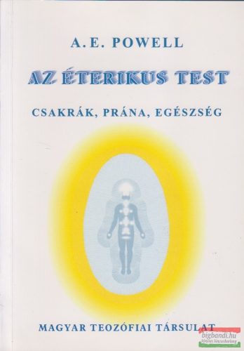 A. E. Powell - Az éterikus test - csakrák, prána, egészség