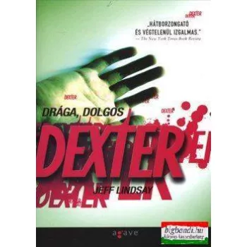 Jeff Lindsay - Drága, dolgos Dexter