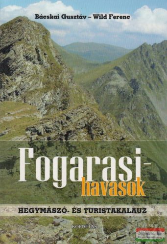 Bácskai Gusztáv-Wild Ferenc - Fogarasi-havasok - hegymászó- és turistakalauz