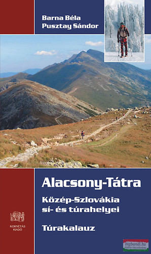 Alacsony-Tátra - Túrakalauz - Közép-Szlovákia sí- és túrahelyei
