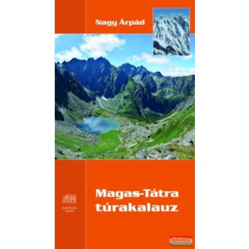 Nagy Árpád - Magas-Tátra túrakalauz