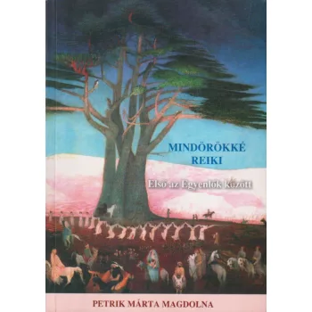 Petrik Márta Magdolna - Mindörökké reiki