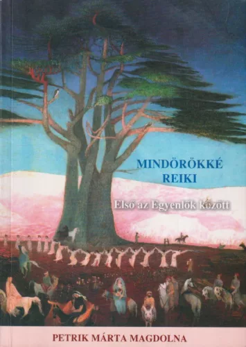 Petrik Márta Magdolna - Mindörökké reiki