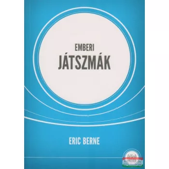 Eric Berne - Emberi játszmák