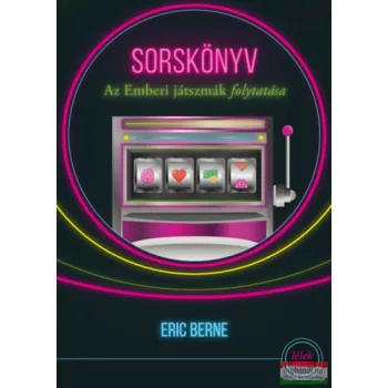 Eric Berne - Sorskönyv - Az Emberi játszmák folytatása