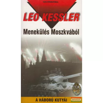 Leo Kessler - Menekülés ​Moszkvából
