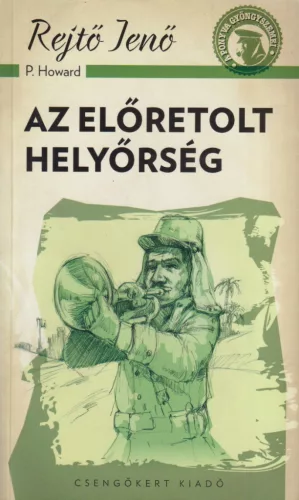 Rejtő Jenő - P. Howard - Az előretolt helyőrség