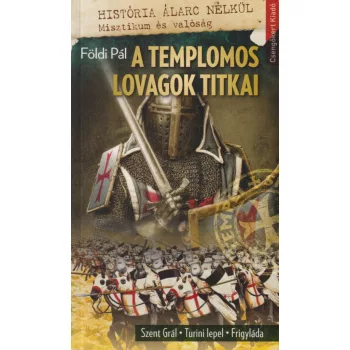 Földi Pál - A templomos lovagok titkai