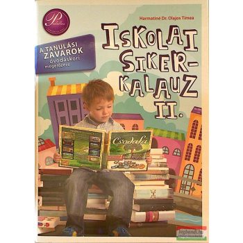 Harmatiné Dr. Olajos Tímea - Iskolai sikerkalauz II.