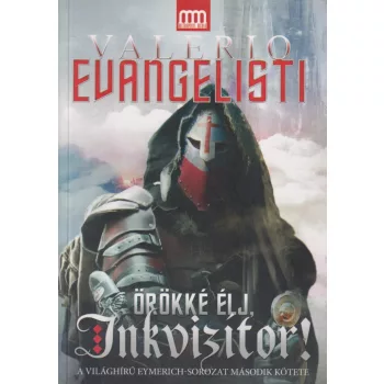 Valerio Evangelisti - Örökké élj, Inkvizítor!